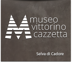 Museo Vittorino Cazzetta Selva di Cadore